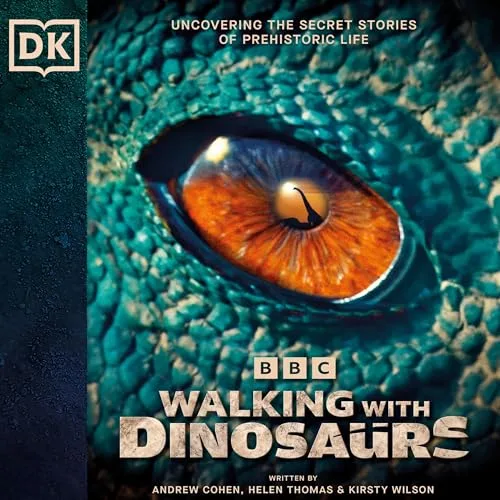 BBC Walking with Dinosaurs By Andrew Cohen, Helen Thomas, Kirsty Wilson